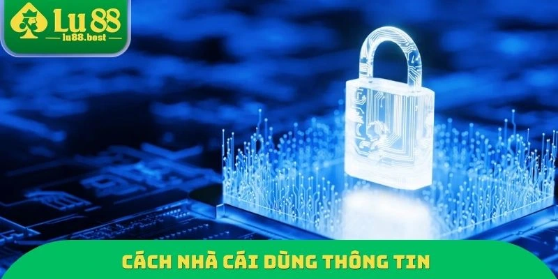 Cách nhà cái dùng thông tin