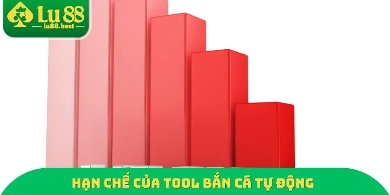 Hạn chế của Tool bắn cá tự động