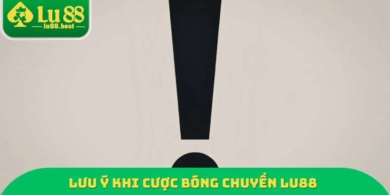 Lưu ý khi cược bóng chuyền LU88