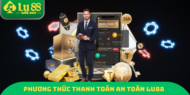 Phương thức thanh toán an toàn LU88