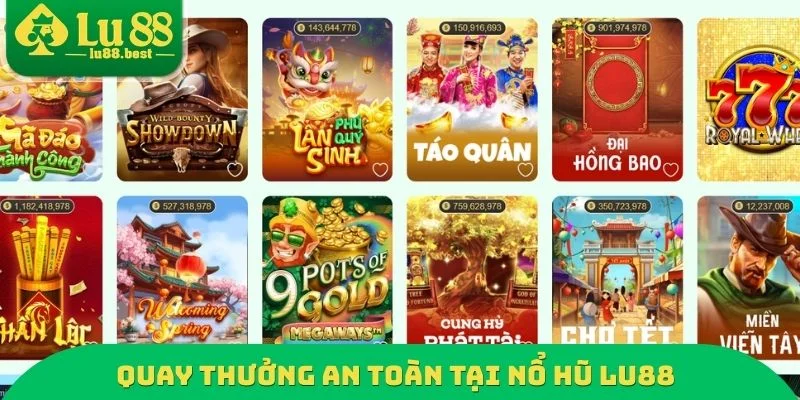 Quay thưởng an toàn tại nổ hũ LU88