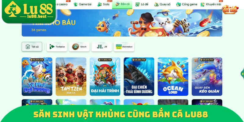 Săn sinh vật khủng cùng Bắn cá LU88