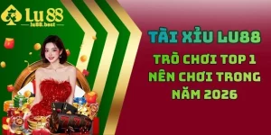 Tài Xỉu LU88